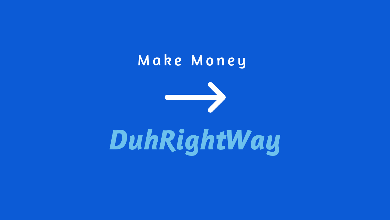 DuhRightWay - Health, Wellbeing and Making Money Lifestyle